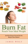 eBook: Burn Fat - Reach Your Ideal Weight