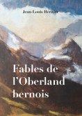 eBook: Fables de l'Oberland bernois