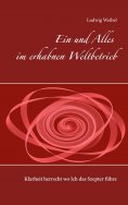 eBook: Ein und Alles im erhabnen Weltbetrieb