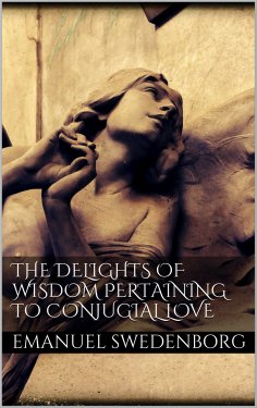 eBook: The Delights of Wisdom Pertaining to Conjugial Love