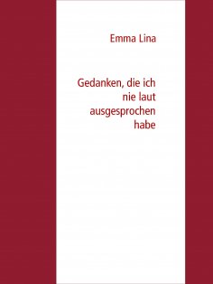 ebook: Gedanken, die ich nie laut ausgesprochen habe