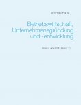 eBook: Betriebswirtschaft, Unternehmensgründung und -entwicklung