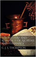 eBook: The Mystery and Romance of Alchemy and Pharmacy