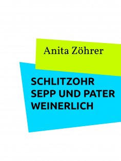 ebook: Schlitzohr Sepp und Pater Weinerlich