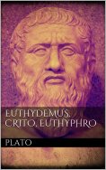eBook: Euthydemus, Crito, Euthyphro