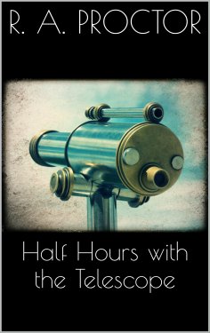 eBook: Half hours with the Telescope