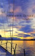eBook: 90 Grad Abenteuer Ostsee