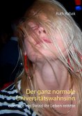 eBook: Der ganz normale Universitätswahnsinn