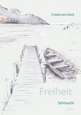 ebook: Freiheit Sehnsucht Erfolg
