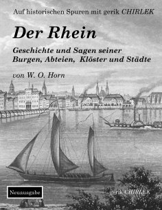 eBook: Der Rhein. Geschichte und Sagen seiner Burgen, Abteien, Klöster und Städte