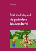 eBook: Emil, die Eule, und die gestohlene Schulwandtafel