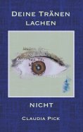 eBook: Deine Tränen lachen nicht