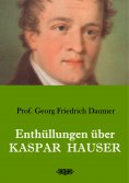 ebook: Enthüllungen über Kaspar Hauser