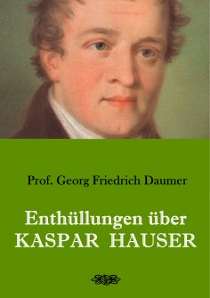 ebook: Enthüllungen über Kaspar Hauser
