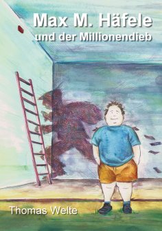 eBook: Max M. Häfele und der Millionendieb