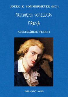 eBook: Friedrich Schillers Prosa. Ausgewählte Werke I