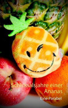 eBook: Schicksalsjahre einer Ananas