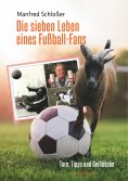 eBook: Die sieben Leben eines Fußball-Fans