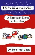 eBook: THIS is America?!! - A European Expat in the USA