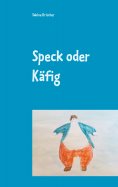eBook: Speck oder Käfig