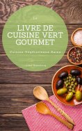 eBook: Le Livre De Cuisine Vert Gourmet