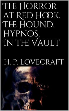 ebook: The Horror at Red Hook, The Hound, Hypnos, In the Vault