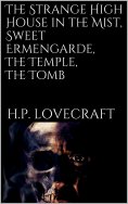 eBook: The Strange High House in the Mist, Sweet Ermengarde, The Temple, The Tomb