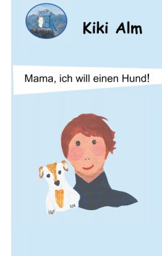 eBook: Mama, ich will einen Hund!