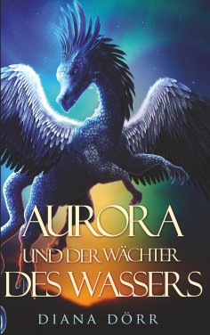 eBook: Aurora und der Wächter des Wassers