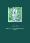 ebook: Weiß wie Schnee und schwarz wie Ebenholz: Weißer Schweizer Schäferhund
