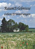 ebook: RaumErlebnisse - LebensErinnerungen
