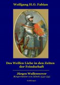 eBook: Des Welfen Liebe in den Zeiten der Feindschaft