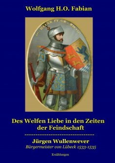 eBook: Des Welfen Liebe in den Zeiten der Feindschaft
