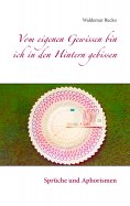ebook: Vom eigenen Gewissen bin ich in den Hintern gebissen