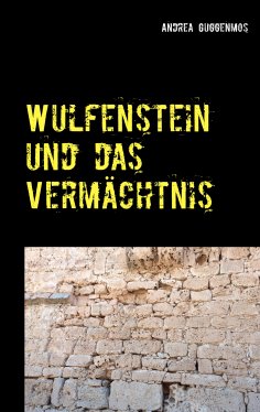 ebook: Wulfenstein und das Vermächtnis
