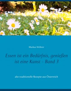 eBook: Essen ist ein Bedürfnis, genießen ist eine Kunst Band 3