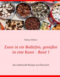 eBook: Essen ist ein Bedürfnis, genießen ist eine Kunst Band 1