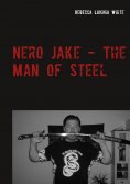eBook: Nero Jake - The Man of Steel