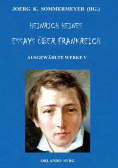 ebook: Heinrich Heines Essays über Frankreich. Ausgewählte Werke V