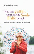 ebook: Was mir guttut, wenn meine Seele Hilfe braucht