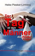 eBook: Der Tag ab dem Männer die Kinder kriegen