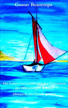 eBook: Ein Leben entstanden aus den Trümmern des 1000-jährigen Reiches
