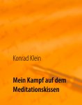 ebook: Mein Kampf auf dem Meditationskissen