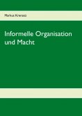 eBook: Informelle Organisation und Macht