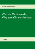 eBook: Wie wir Muslimen den Weg zum Christus bahnen