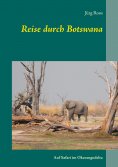 ebook: Reise durch Botswana