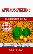 ebook: Aprikosenkerne - Krebsheilung mit Vitamin B17