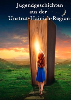 ebook: Jugendgeschichten aus der Unstrut-Hainich-Region