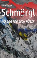 eBook: Schmörgl. Wo der Tod dich küsst