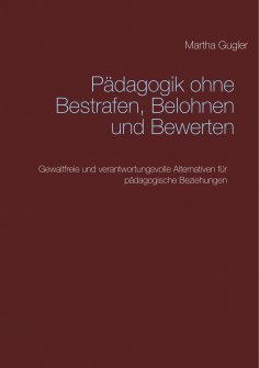 eBook: Pädagogik ohne bestrafen, belohnen und bewerten